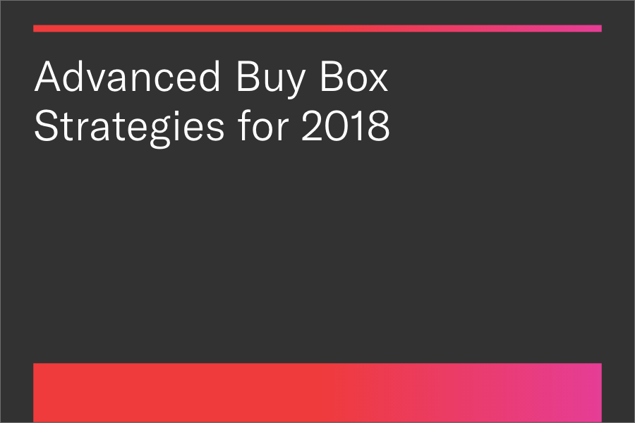 Advanced Buy Box Strategies for 2018