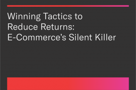 Winning Tactics to Reduce Returns: E-Commerce’s Silent Killer